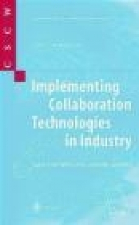 Implementing Collaboration Technologies in Industry Bjorn Erik Munkvold, B Munkvold