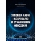 Synergia nauki i gospodarki w dynamicznym otoczeniu - Ewelina Ewa Rutkowska, Jolanta Woronko