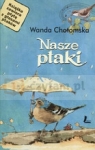 Nasze ptaki + CD  Wanda Chotomska