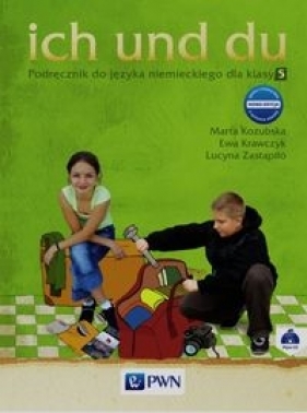 Ich und du 5 Podręcznik + CD - Marta Kozubska, Ewa Krawczyk, Lucyna Zastąpiło
