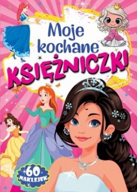 Moje kochane księżniczki - Opracowanie zbiorowe