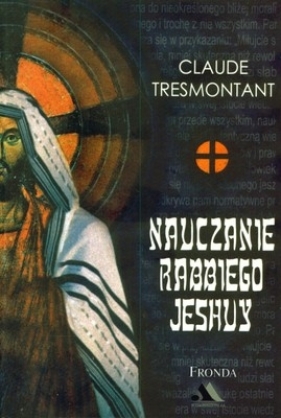 Nauczanie rabbiego Jeshuy - Tresmontant Claude