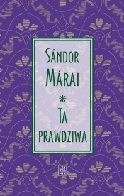 Ta prawdziwa - Márai Sándor