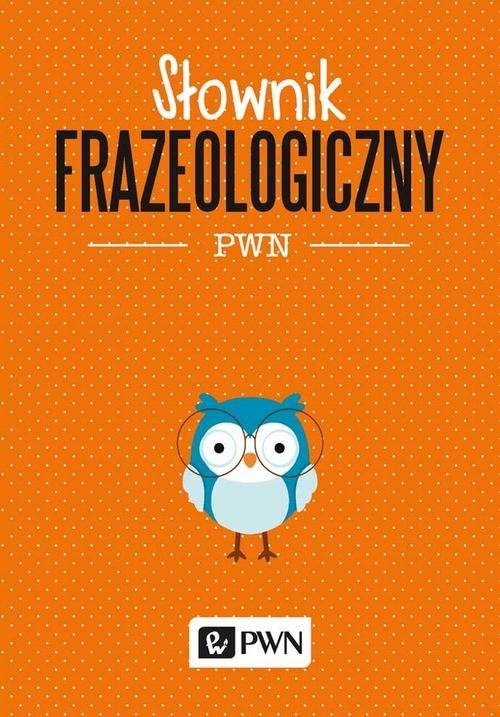 Słownik frazeologiczny PWN