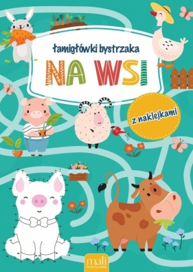 Łamigłówki bystrzaka. Na wsi - Opracowanie zbiorowe