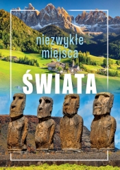 Niezwykłe miejsca świata - Opracowanie zbiorowe