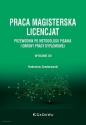 Praca magisterska. Licencjat. Przewodnik po metodologii pisania i obrony pracy dyplomowej (wyd. XII) - Radosław Zenderowski