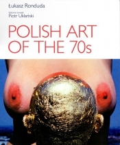 Polish Art of the 70s - Ronduda Łukasz