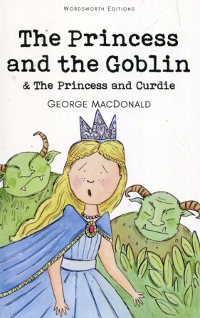The Princess and the Goblin - MacDonald George