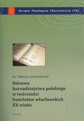 Odnowa kaznodziejstwa polskiego w twórczości homiletów włocławskich XX wieku - Lewandowski Tadeusz