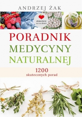 Poradnik medycyny naturalnej - Andrzej Żak