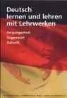 Deutsch lernen und lehren mit Lehrwerken Vergangenheit gegenwart zukunft Jonaszczyk Joanna, Krzysiak Lucyna, Żmudzki Jerzy