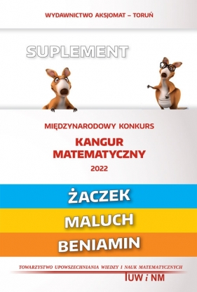 Matematyka z wesołym kangurem - Suplement 2022 (Żaczek/Maluch/Beniamin) - Zbigniew Bobiński, Piotr Jędrzejewicz, Agnieszka Krause, Zbigniew Bobiński-Kamiński, Brunon Kamiński