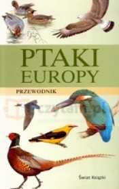Ptaki Europy. Przewodnik - Opracowanie zbiorowe