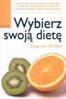 Wybierz swoją dietę Zbigniew Wróbel