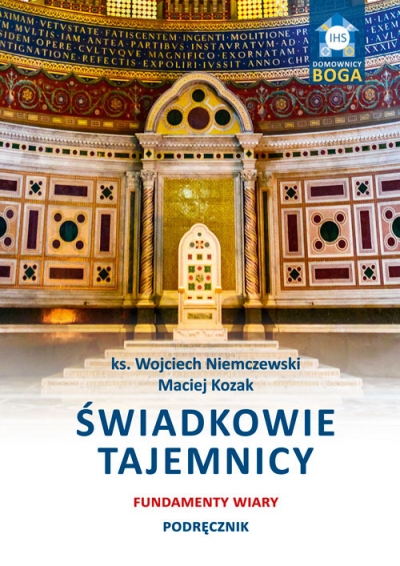 Świadkowie Tajemnicy. Fundament wiary - podręcznik