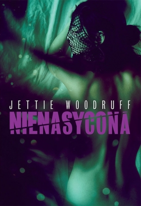 Nienasycona - Woodruff Jettie