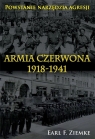 Armia Czerwona 1918-1941 Powstanie narzędzia agresji. Earl F. Ziemke