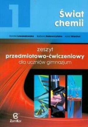 Świat chemii 1 Zeszyt przedmiotowo-ćwiczeniowy - Dorota Lewandowska, Barbara Nalewczyńska, Anna Warchoł