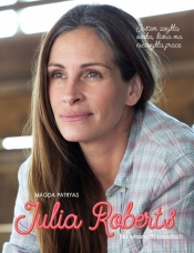 Julia Roberts. Na własnych zasadach - Magda Patryas