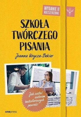 Szkoła twórczego pisania. Jak zostać autorem...w.2 - Joanna Wrycza-Bekier