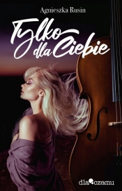 Tylko dla Ciebie / Dlaczemu - Agnieszka Rusin