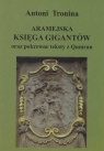 Aramejska Księga Gigantów oraz pokrewne teksty Qumran Antoni Tronina