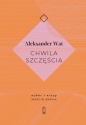Chwila szczęścia - Aleksander Wat