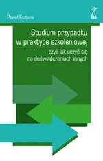 Studium przypadku w praktyce szkoleniowej