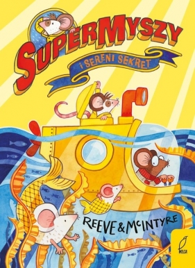 SuperMyszy i sereni sekret. Tom 2 - Philip Reeve