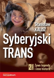 Syberyjski Trans. Część 2. Żywe legendy i inne historie - Stanisław Kalisz
