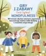 Gry i zabawy mindfulness: 50 ćwiczeń, aby być uważnym, poprawić Marcelli-Sargent Kristina