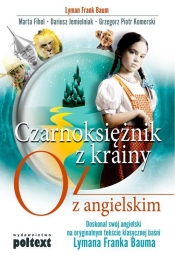 Czarnoksiężnik z krainy Oz z angielskim - Lyman Frank Baum, Marta Fihel, Dariusz Jemielniak, Grzegorz Komerski