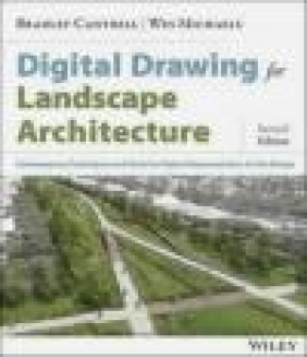 Digital Drawing for Landscape Architecture Wes Michaels, Bradley Cantrell