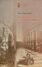 Reportaże z warszawskiego getta - Opoczyński Perec