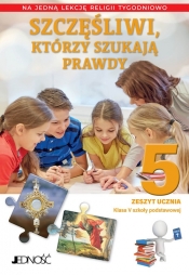 Szczęśliwi, którzy szukają prawdy Klasa 5 SP Zeszyt ucznia na 1 lekcję religii tygodniowo