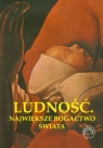 Ludność największe bogactwo świata