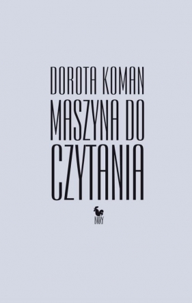 Maszyna do czytania - Dorota Koman