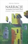 Narracje zombiecentryczne Literatura - Teoria - Antropologia Ksenia Olkusz