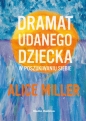 Dramat udanego dziecka - Alice Miller