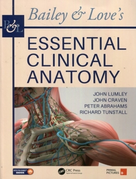 Bailey & Loves Essential Clinical Anatomy - Lumley John, Craven John, Peter Abrahams