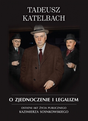 O zjednoczenie i legalizm - Katelbach Tadeusz