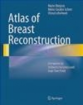 Atlas of Breast Reconstruction Visnu Lohsiriwat, Mario Casales-Schorr, Mario Rietjens