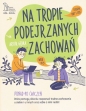 Na tropie podejrzanych zachowań. Terapia DBT i CBT wiek 9-13 - Artur Gębka