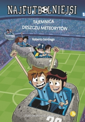 Najfutbolniejsi 9. Tajemnica deszczu meteorytów - Roberto Santiago