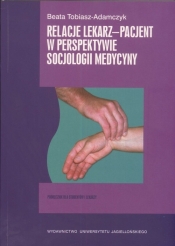 Relacje lekarz - pacjent w perspektywie socjologii medycyny