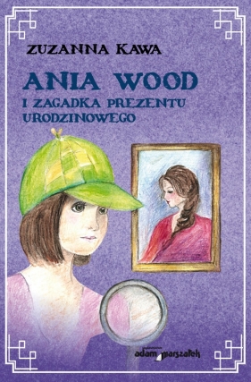Ania Wood i zagadka prezentu urodzinowego - Kawa Zuzanna
