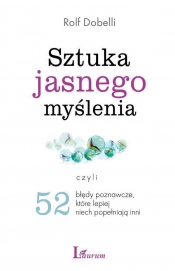 Sztuka jasnego myślenia.