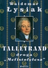Talleyrand Droga Mefistofelesa Waldemar Łysiak