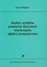 Analiza wyników pomiarów fizycznych wspomagana algebrą komputerową